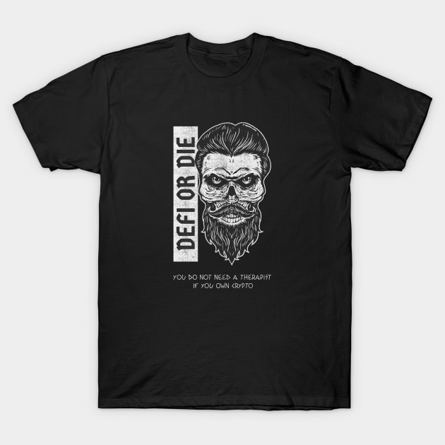 DeFi or Die T-Shirt by Hardfork Wear